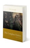 The Complete Fiction of H. P. Lovecraft