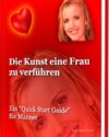 Die Kunst, eine Frau zu verführen