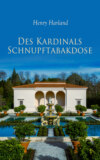 Des Kardinals Schnupftabakdose