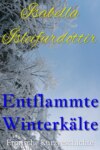 Entflammte Winterkälte