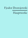 Fjodor Dostojewski: Hauptwerke