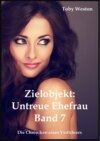 Zielobjekt: Untreue Ehefrauen (Band 7)