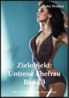 Zielobjekt: Untreue Ehefrau (Band 3)