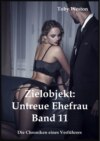 Zielobjekt: Untreue Ehefrauen (Band 11)