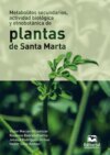 Metabolitos secundarios, actividad biológica y etnobotánica de plantas de Santa Marta