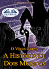 O Vírus Greya. A História De Dois Mundos