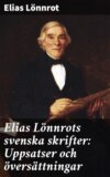 Elias Lönnrots svenska skrifter: Uppsatser och översättningar