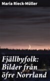 Fjällbyfolk: Bilder från öfre Norrland