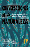 Conversaciones con la naturaleza.  Ensayos Cognitivos desde los Andes