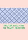 Protecting Veil of Mary. Sermon