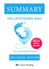 Summary: The Untethered Soul. The Journey Beyond Yourself. Michael Singer