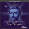 Quien es y Quien fue el Conde de Saint Germain (abreviado)