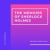 The Memoirs of Sherlock Holmes (Unabridged)