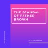 The Scandal of Father Brown (Unabridged)