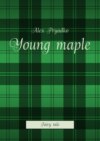 Young maple. Fairy tale