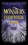 Monsters Everywhere I Look