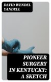 Pioneer Surgery in Kentucky: A Sketch