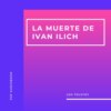 La Muerte de Ivan Ilich (Completo)