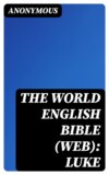 The World English Bible (WEB): Luke