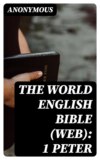The World English Bible (WEB): 1 Peter