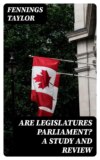 Are Legislatures Parliament? A Study and Review