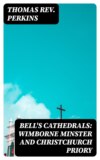 Bell's Cathedrals: Wimborne Minster and Christchurch Priory
