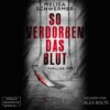 So verdorben das Blut - Fabian Prior, Band 6 (ungekürzt)