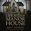 Ghosts of Manor House (Unabridged)