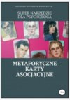 Super narzędzie dla psychologa – metaforyczne karty asocjacyjne