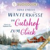 Winterküsse im Gutshof zum Glück (Ungekürzt)