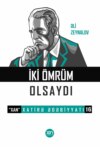 İki ömrüm olsaydı