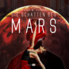 Die Schatten des Mars (ungekürzt)