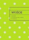 Wyjście. Naukowe wyjaśnienie Biblii wiersz po wierszu