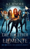 Die Töchter der Elemente - Urban Fantasy Bestseller (Weihnachtsaktion: Statt 14,99€ um 7,99€)