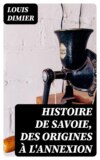 Histoire de Savoie, des origines à l'annexion