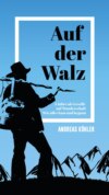Auf der Walz - 3 Jahre als Geselle auf Wanderschaft