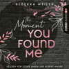 The Moment You Found Me - Lost-Moments-Reihe, Teil 2 (Ungekürzt)