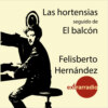 Las Hortensias - Seguido de El Balcón (completo)