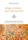 Wage zu fühlen - vom Kopf ins Herz