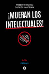 ¡Mueran los intelectuales!