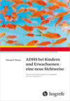 ADHS bei Kindern und Erwachsenen – eine neue Sichtweise