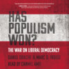 Has Populism Won? - The War on Liberal Democracy (Unabridged)