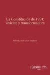 La Constitución de 1991: viviente y transformadora