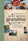 What would Grandma do?