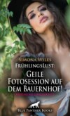 FrühlingsLust: Geile Fotosession auf dem Bauernhof! | Erotische Geschichte