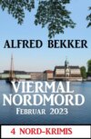 Viermal Nordmord Februar 2023: 4 Nord-Krimis