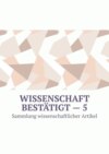 Wissenschaft bestätigt – 5. Sammlung wissenschaftlicher Artikel