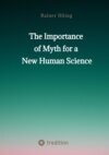 The Importance  of Myth  for a New Human Science