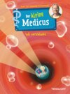 Der kleine Medicus. Band 1. Voll verschluckt