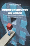 Quantensprünge im Leben